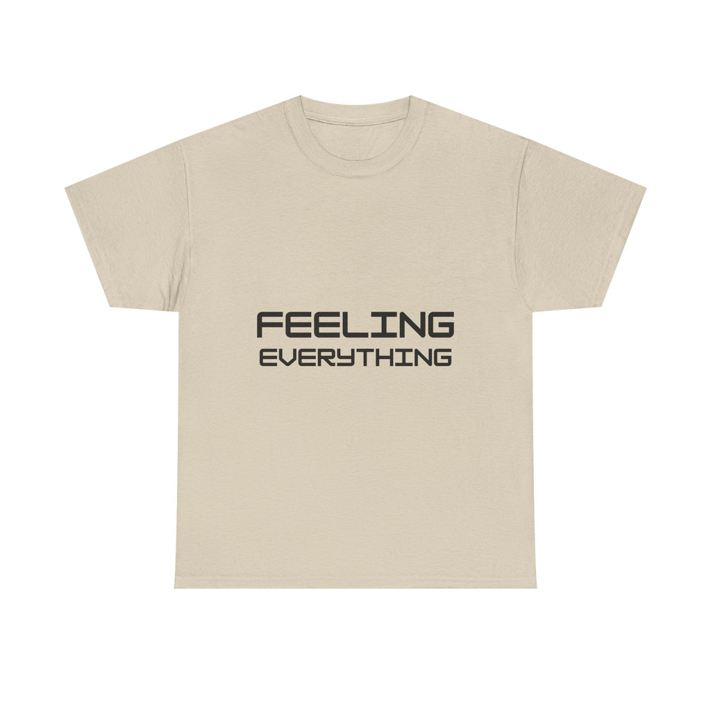 Feeling Everything T-Shirt