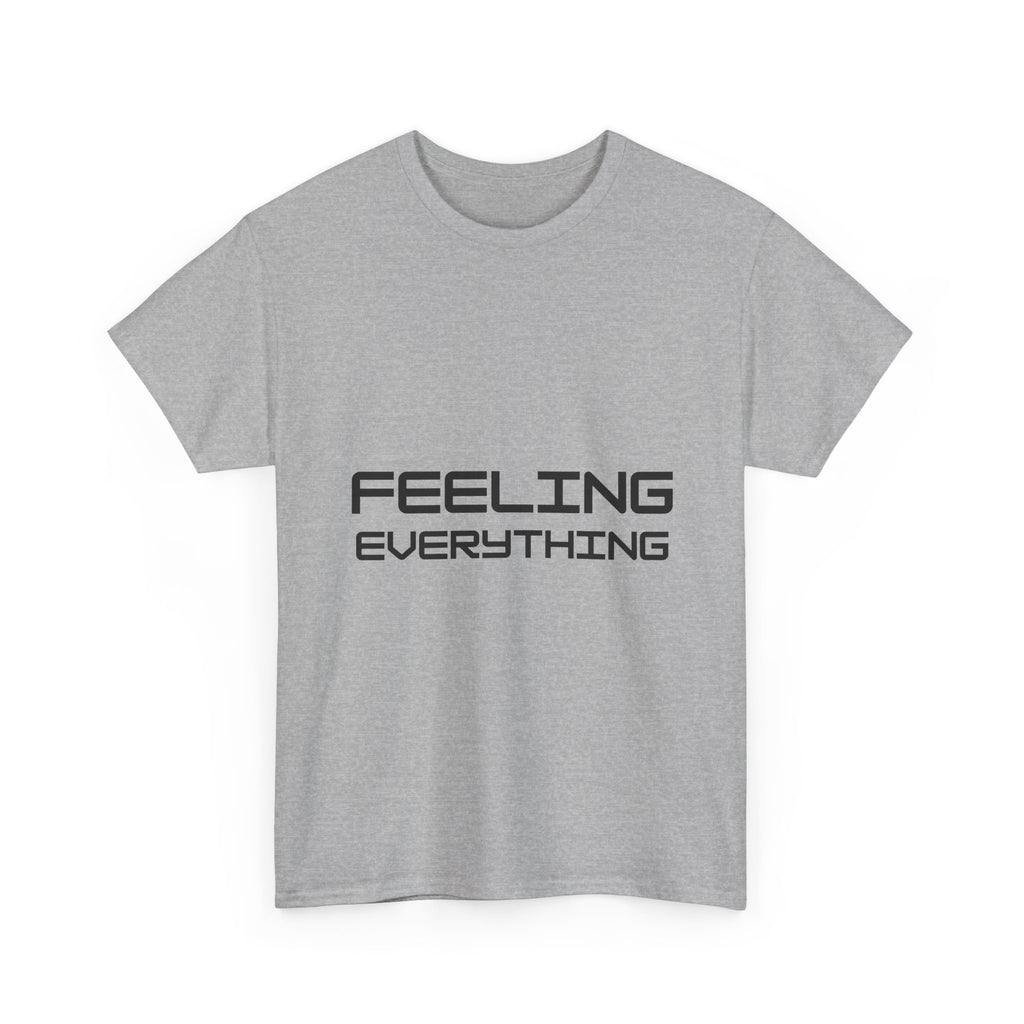 Feeling Everything T-Shirt