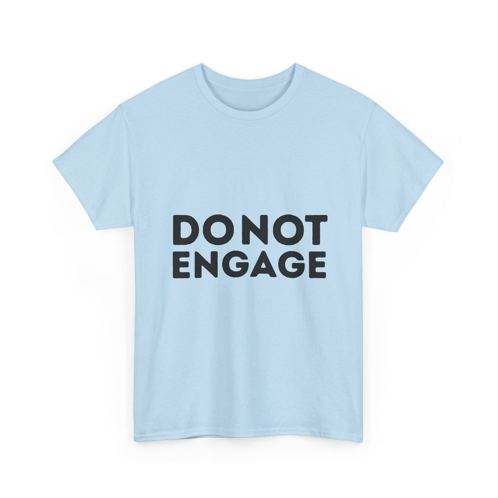 Do Not Engage T-Shirt