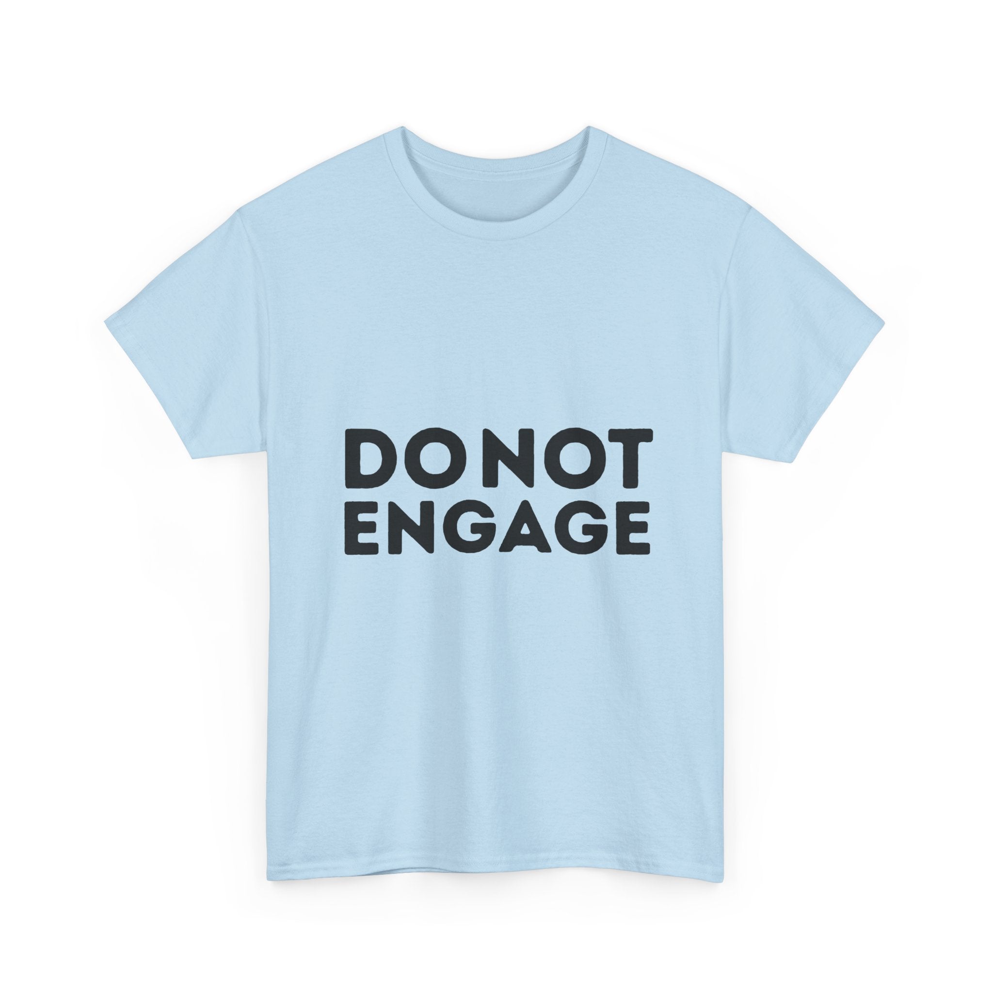 Do Not Engage T-Shirt