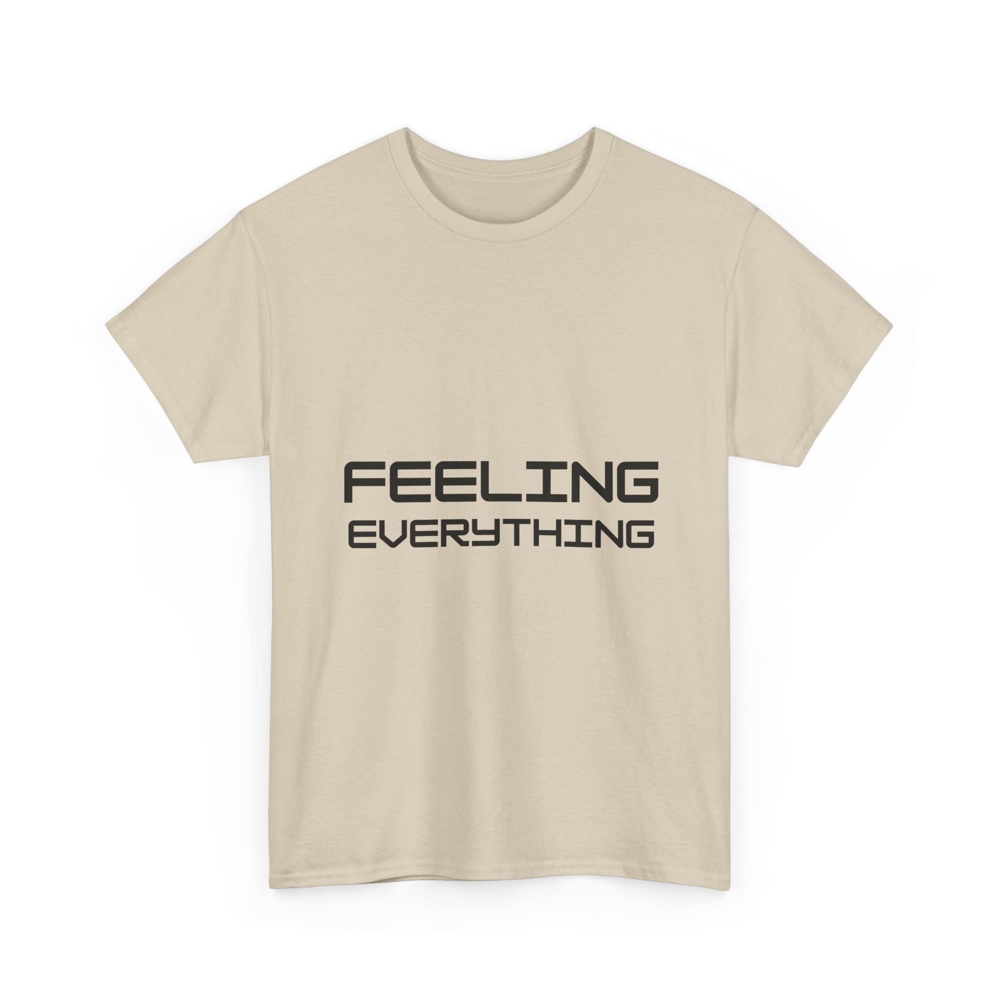 Feeling Everything T-Shirt