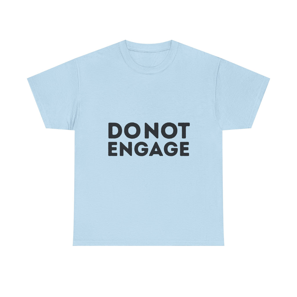 Do Not Engage T-Shirt