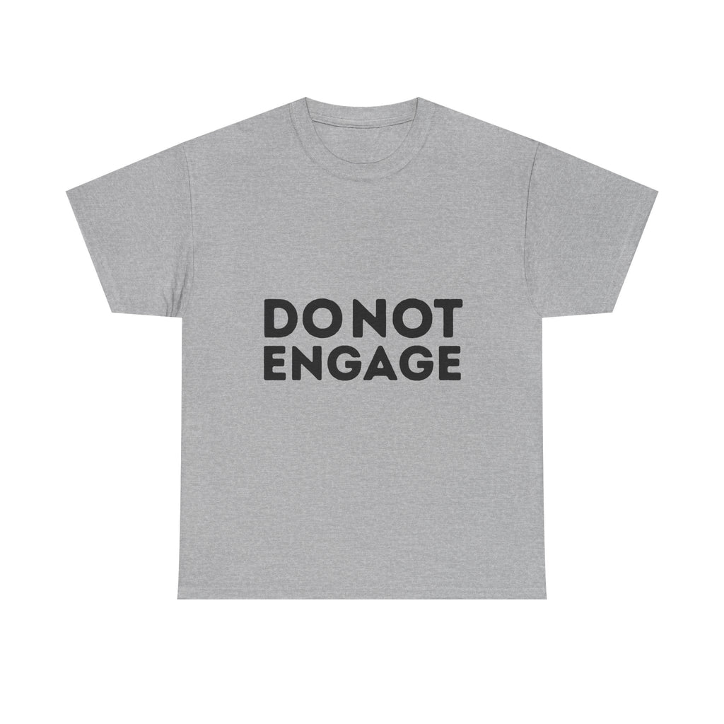 Do Not Engage T-Shirt