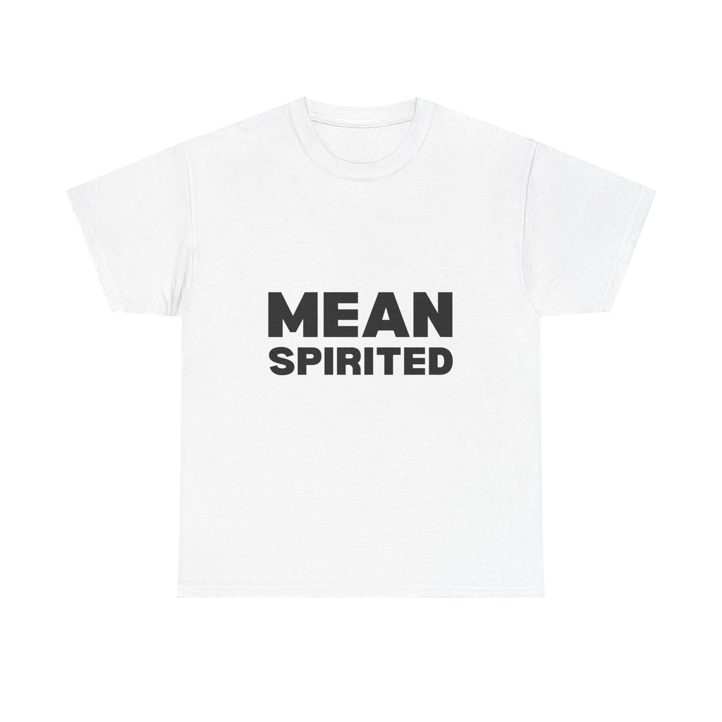 Mean Spirited Tee