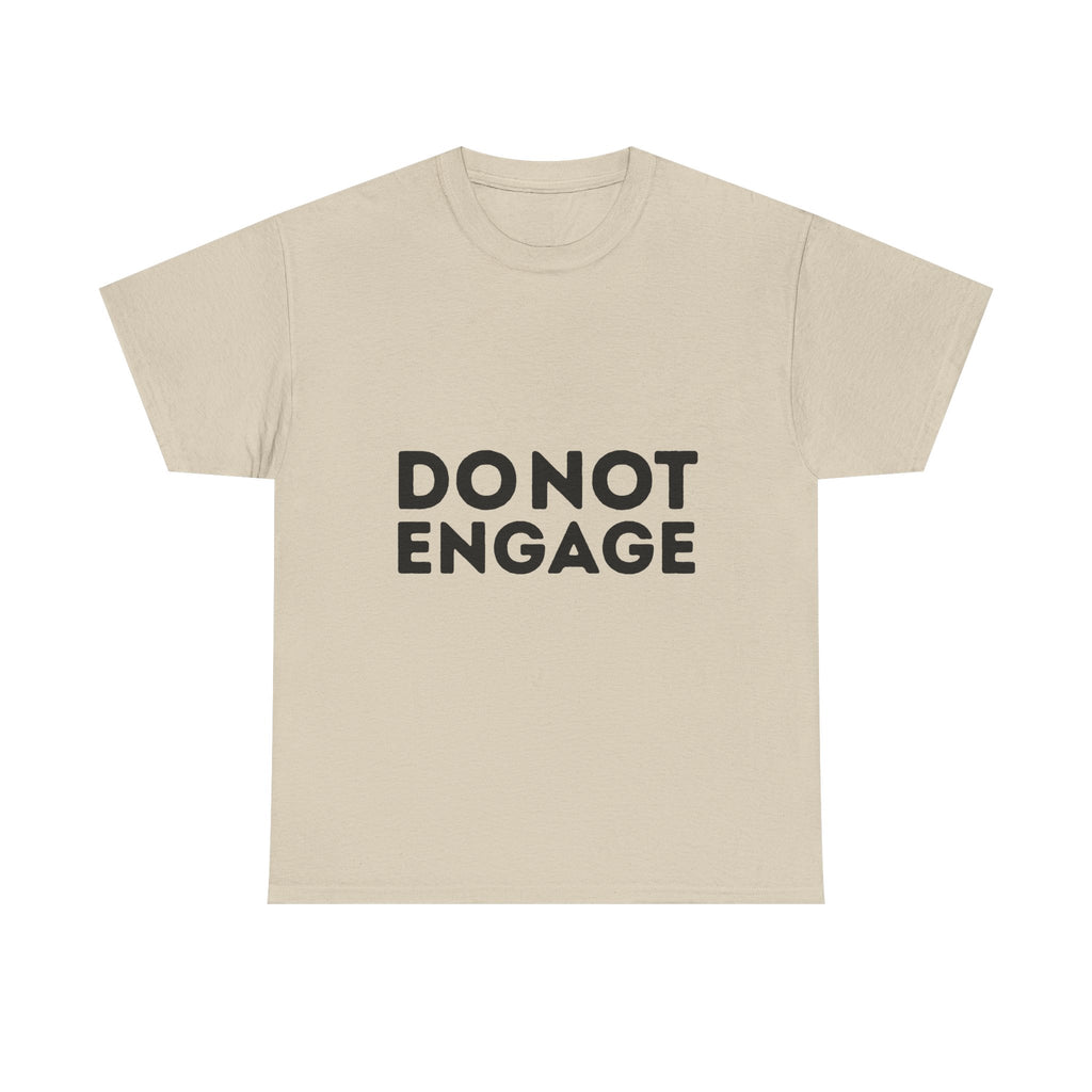 Do Not Engage T-Shirt