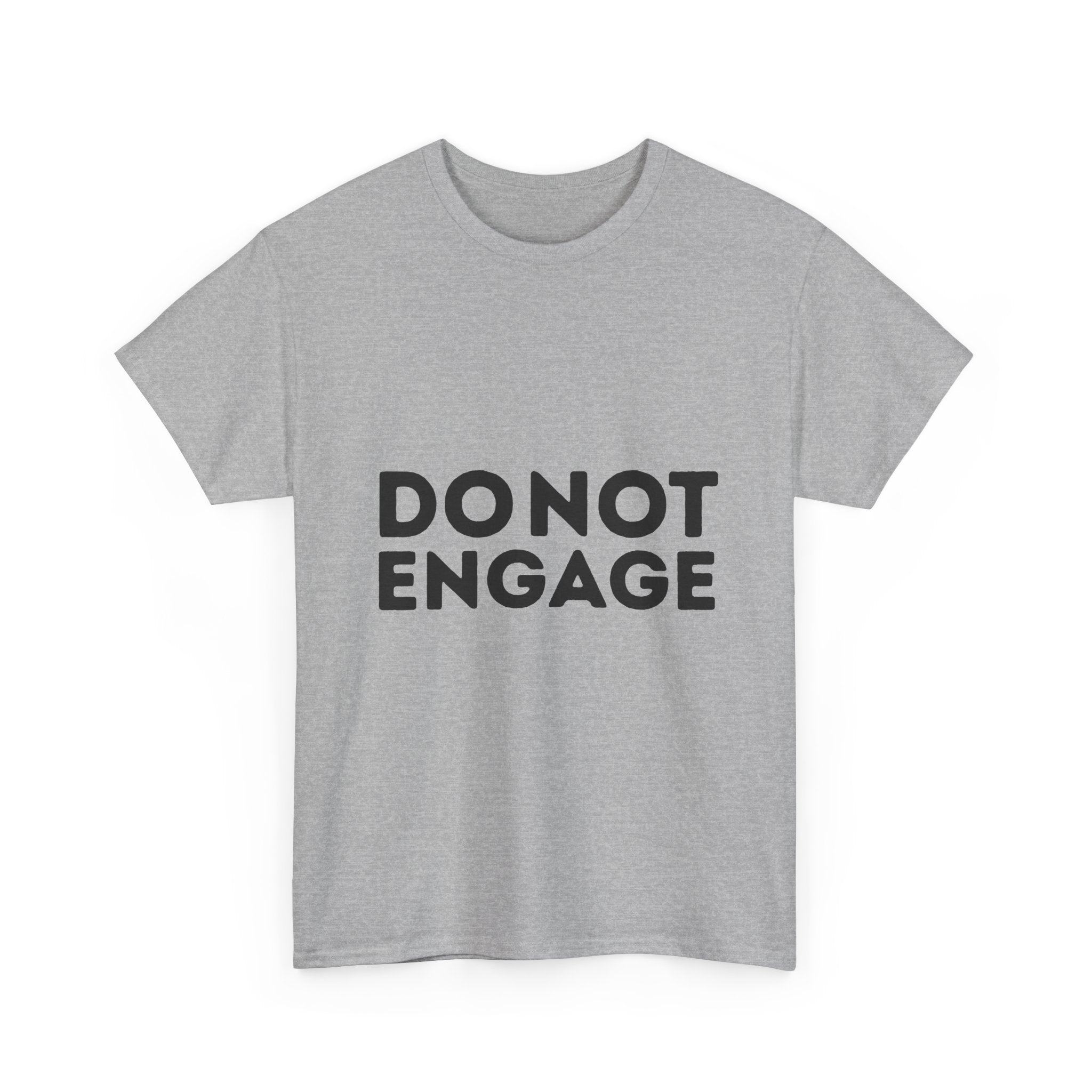 Do Not Engage T-Shirt