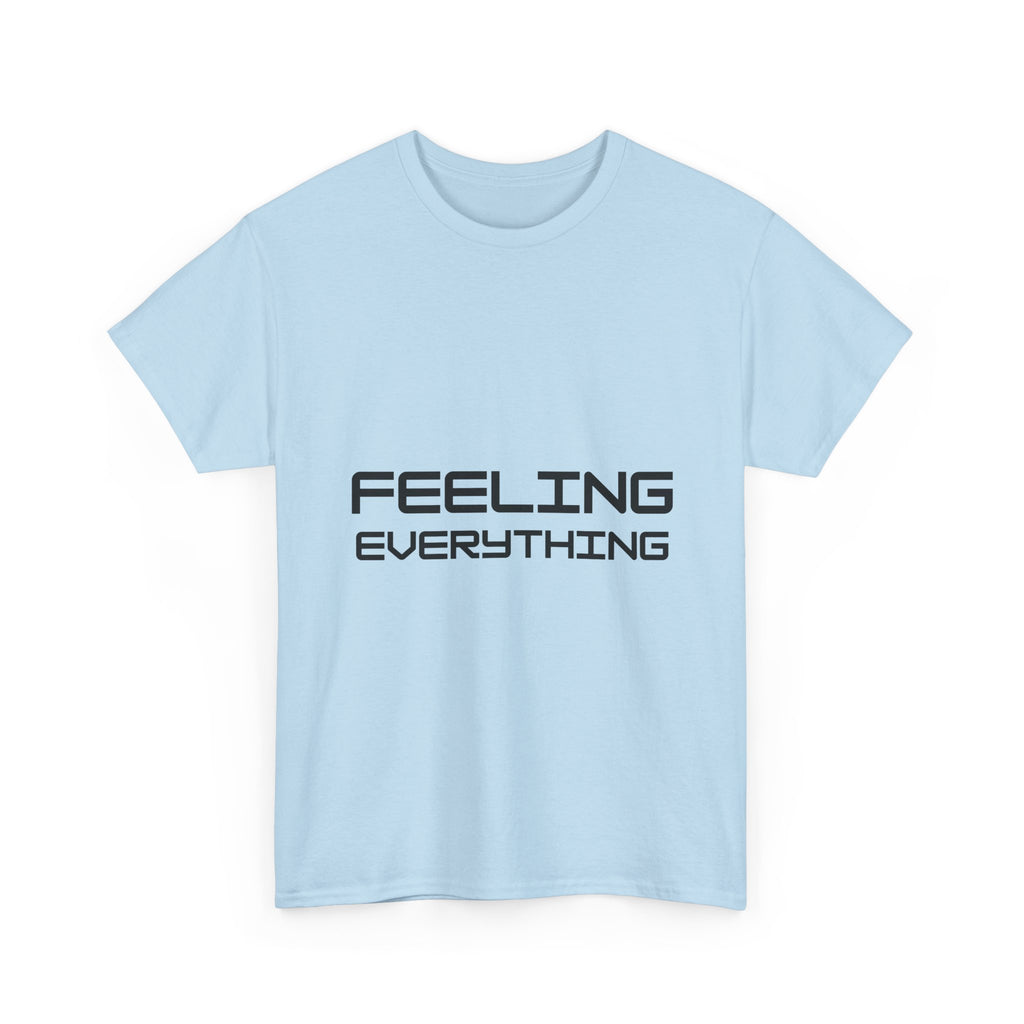 Feeling Everything T-Shirt