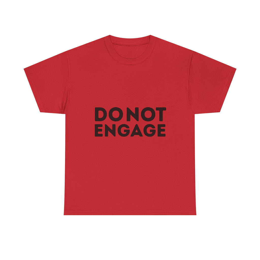 Do Not Engage T-Shirt