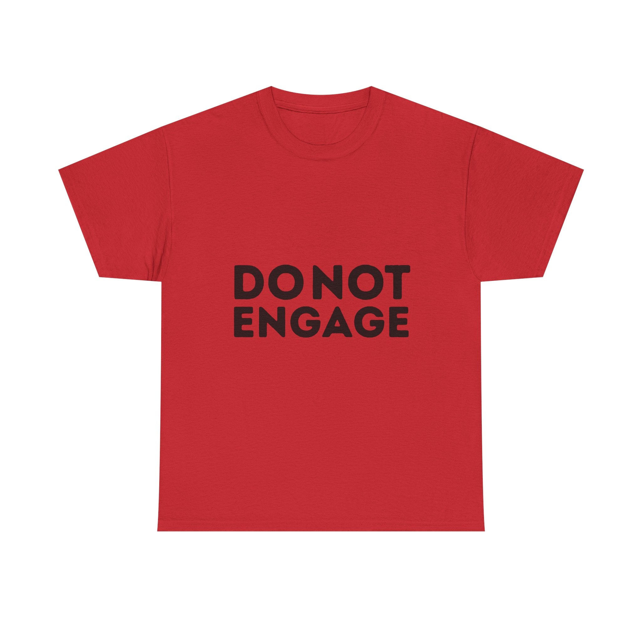 Do Not Engage T-Shirt