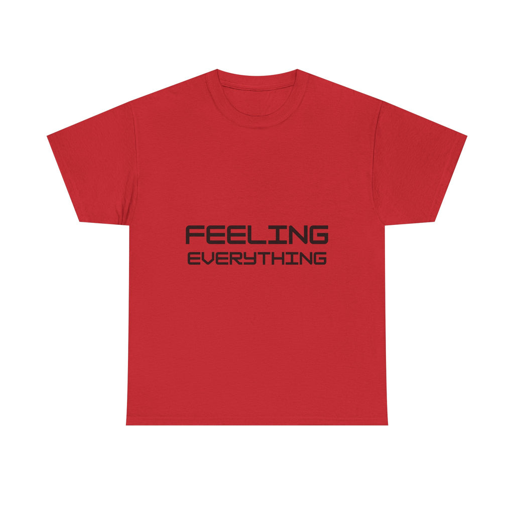 Feeling Everything T-Shirt