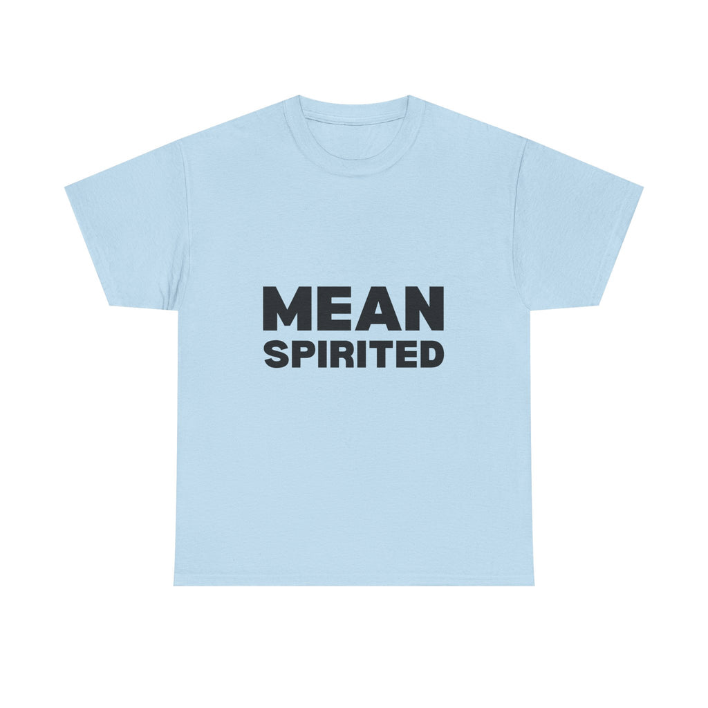 Mean Spirited Tee