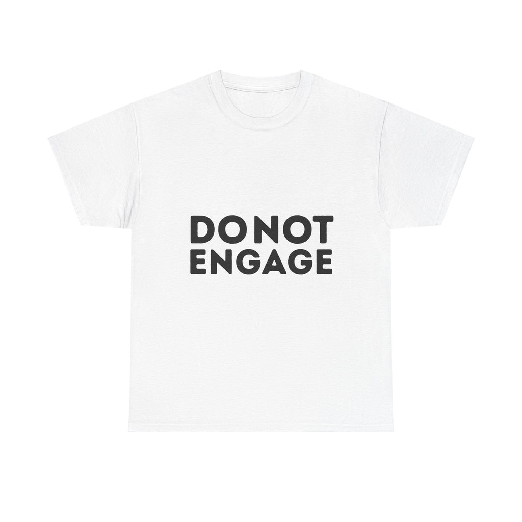 Do Not Engage T-Shirt