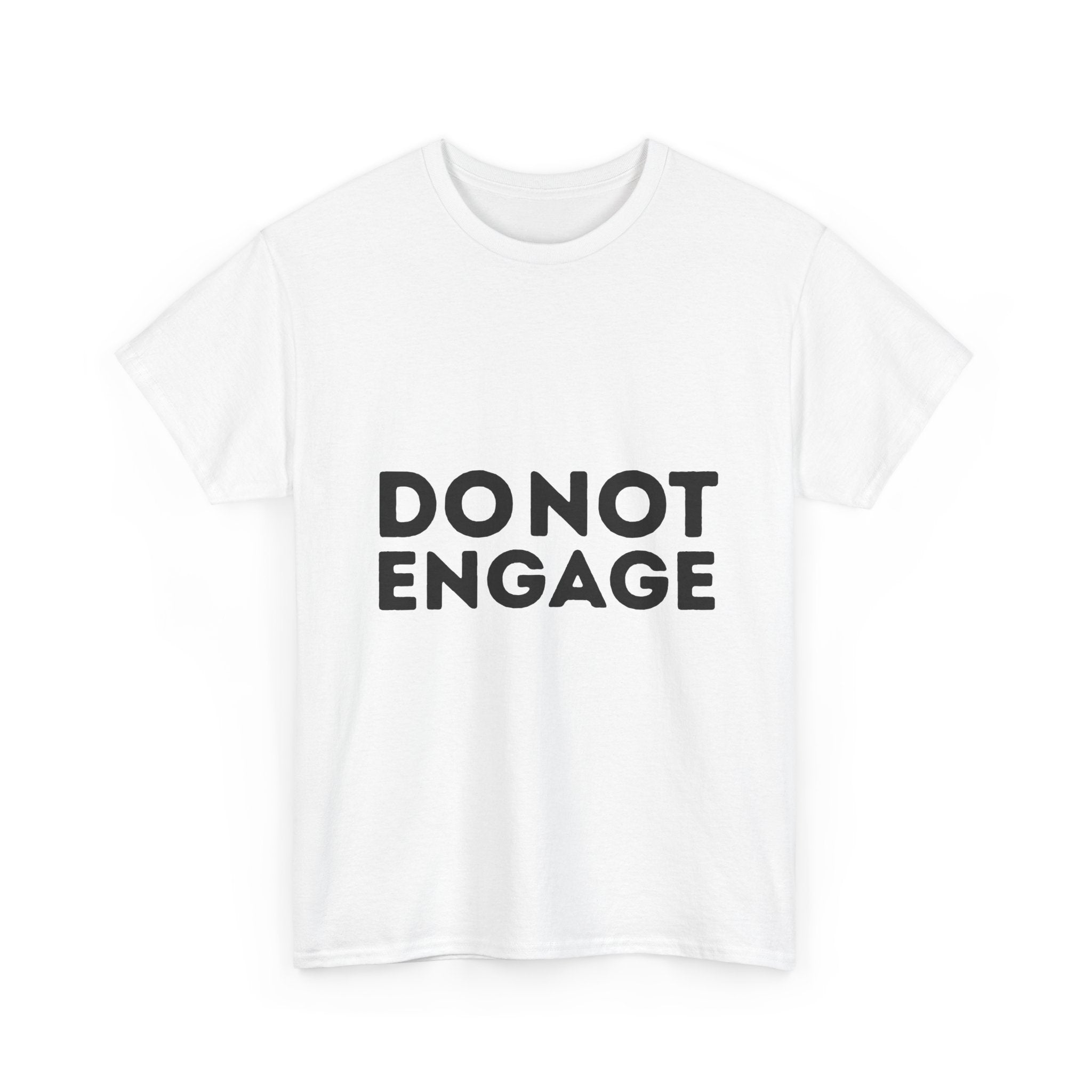 Do Not Engage T-Shirt