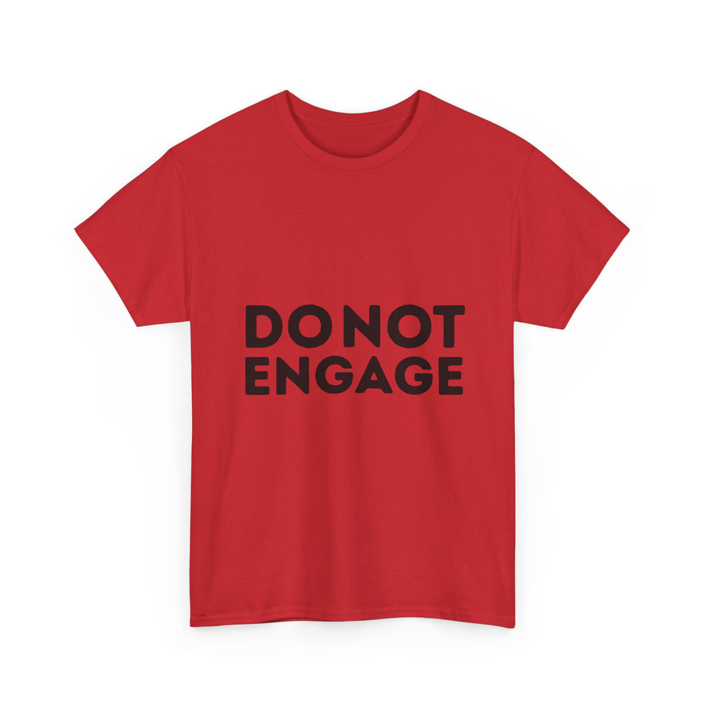 Do Not Engage T-Shirt